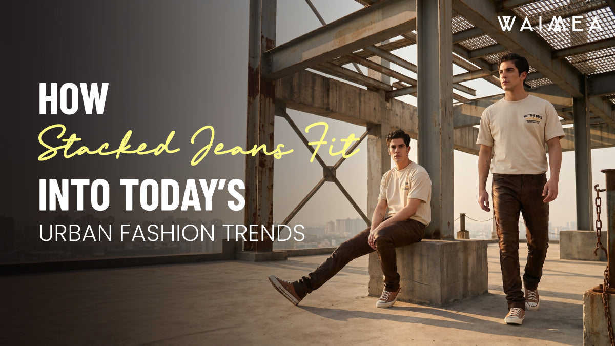 How Stacked Jeans Fit into Today's Urban Fashion Trends