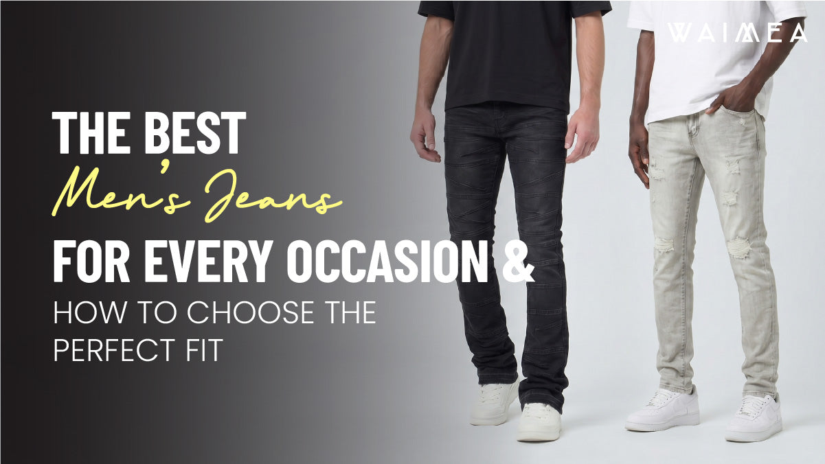 Men’s Jeans for Every Occasion