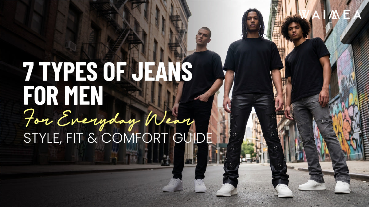 Types of Jeans for Men for Everyday Wear